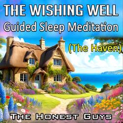 The Wishing Well. Guided Sleep Meditation (The Haven)