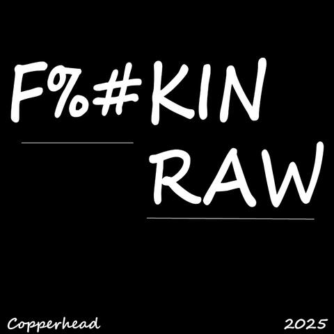 F%#IN RAW