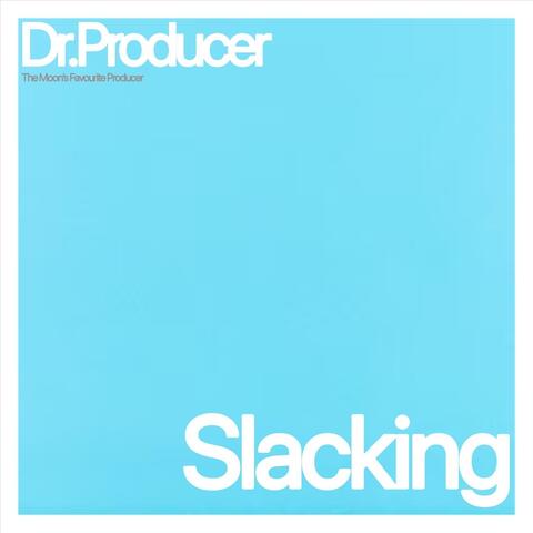 Slacking