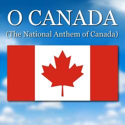 O Canada (The National Anthem of Canada)
