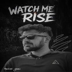 Watch Me Rise