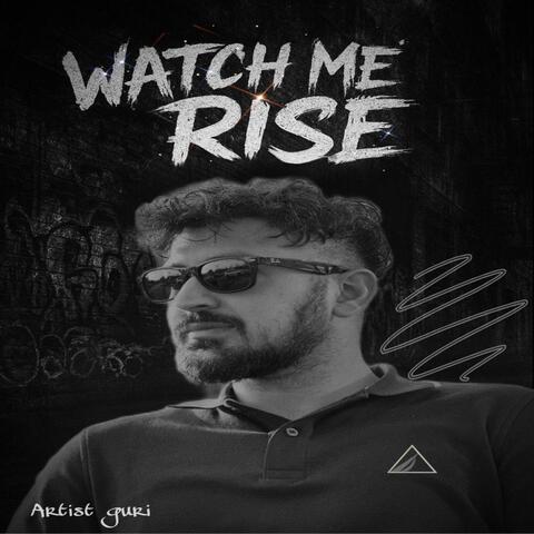 Watch Me Rise