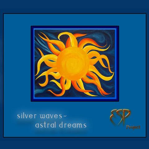 Silver Waves ~ Astral Dreams