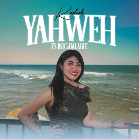 YAHWEH ES INIGUALABLE
