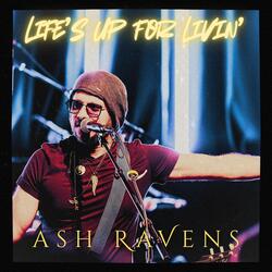 Life's Up For Livin'