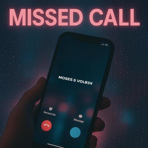 Missed Call (feat. VOLB3X)