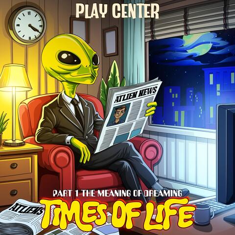 Times of Life, Pt. 1: The Meaning of Dreaming