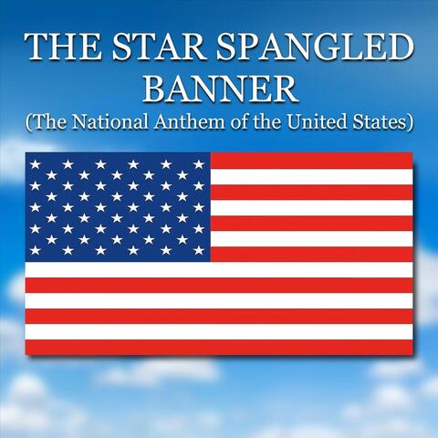 The Star Spangled Banner (The National Anthem of the United States)