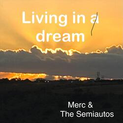 Living in a Dream
