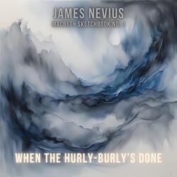 When the Hurly-Burly's Done (Macbeth Sketchbook No. 1)