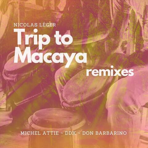 Trip To Macaya Remixes