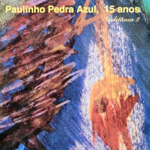 Paulinho Pedra Azul, 15 Anos - Coletânea 2