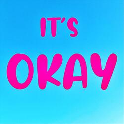 It's Okay