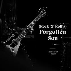 (Rock 'n' Roll's) Forgotten Son