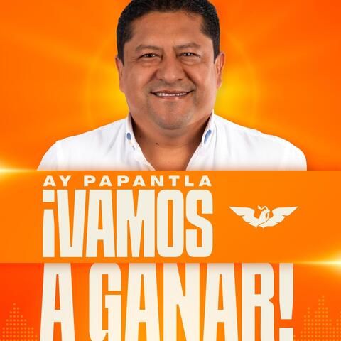 Ay, Papantla ¡Vamos a Ganar!
