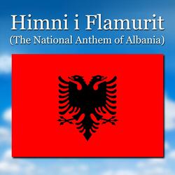 Himni I Flamurit (The National Anthem of Albania)