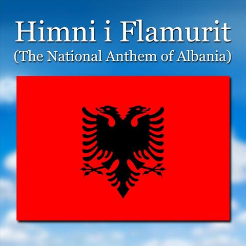 Himni I Flamurit (The National Anthem of Albania)