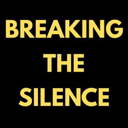 Breaking the Silence