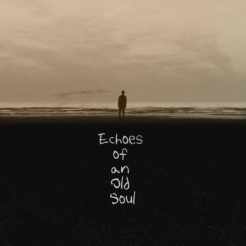Echoes of an Old Soul