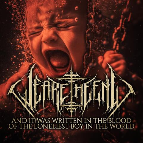 And It Was Written in the Blood of the Loneliest Boy in the World