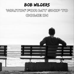 Waitin' For My Ship To Come In