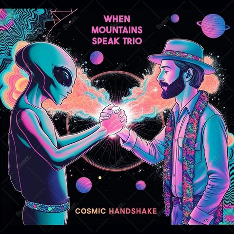 Cosmic Handshake (feat. When Mountains Speak Trio)