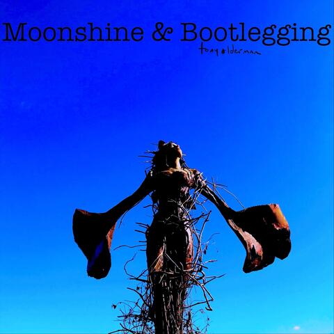 Moonshine And Bootlegging