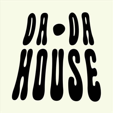 Da · Da House