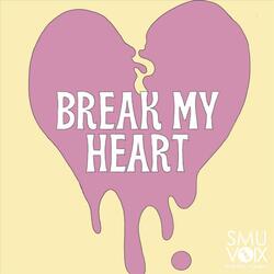 Break My Heart