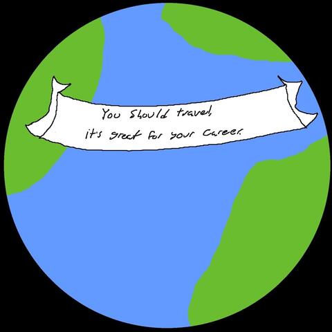 You Should Travel, it's Great for Your Career.