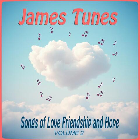 Songs of Love Friendship and Hope Volume 2
