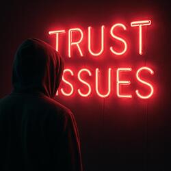 Trust Issues