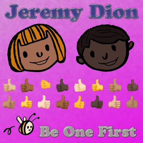 Be One First