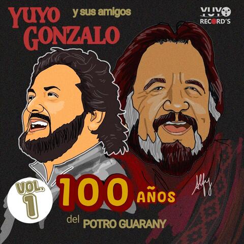Yuyo Gonzalo y Sus Amigos: 100 Años Del Potro Guarany, Vol. 1
