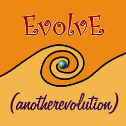 Evolve (Anotherrevolution . . .)