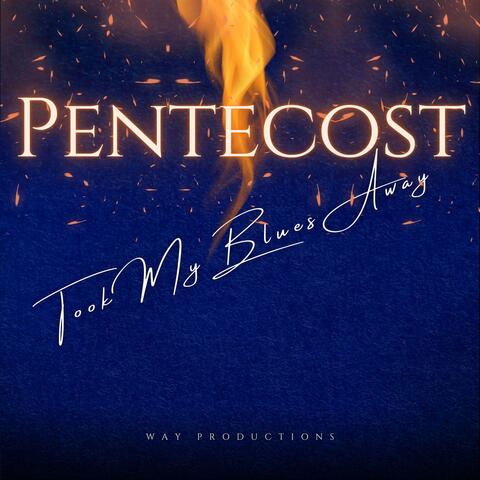 Pentecost Took My Blues Away (Live)