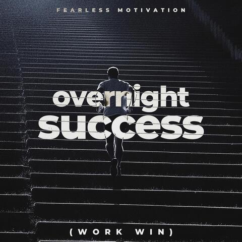 Overnight Sucess (Work Win)