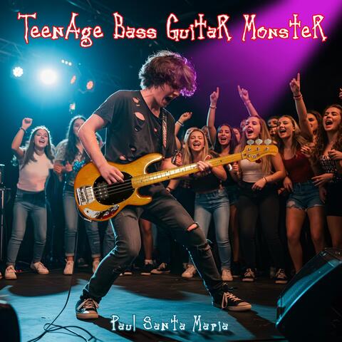 Teenage Bass Guitar Monster