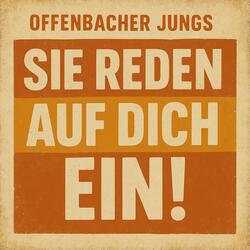 Sie Reden Auf Dich Ein! (Neue Aufnahme)