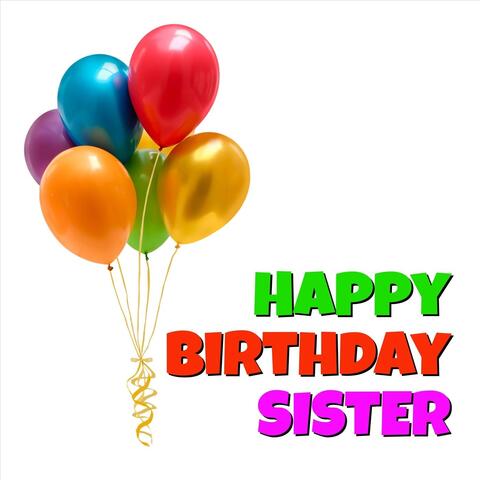 Happy Birthday Sister
