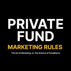 Private Fund Marketing Rules - The Past