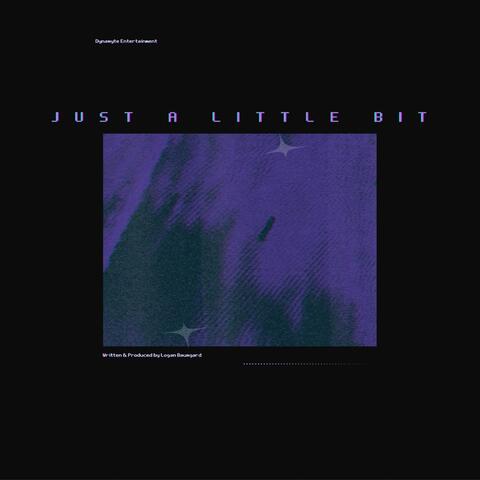 Just a Little Bit