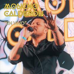 Negar Todo - Moncho Calderón (En Vivo)