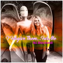 I Forgave Them for Me