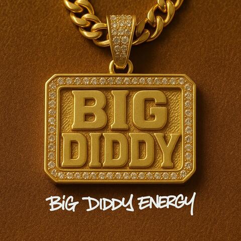 Big Diddy Energy