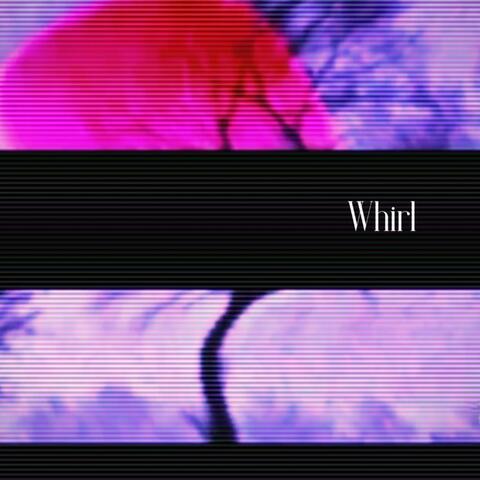 Whirl