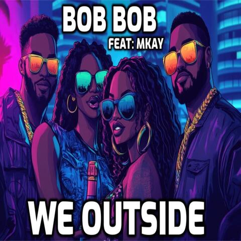 We Outside (feat. Mkay)
