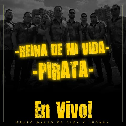 Reina De Mi Vida / Pirata (En Vivo)