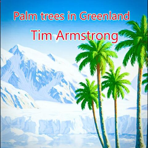 Palm trees in Greenland