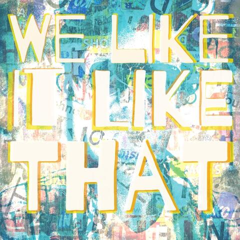 We Like It Like That